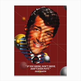 Quote In Ribbon Famous People Dean Martin ― If You Drink, Don T Drive, Don T Even Putt Canvas Print