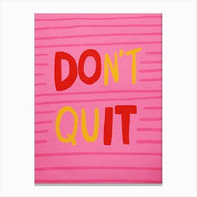 Don'T Quit 1 Canvas Print