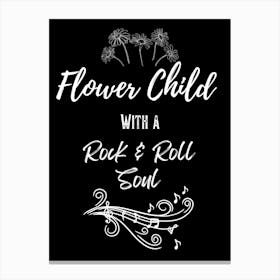 Flower Child With a Rock and Roll Soul - By Free Spirits and Hippies Official Wall Decor Artwork Black Background Hippy Bohemian Meditation Room Typography Minimalist Wording Groovy Trippy Psychedelic Boho Yoga Chick Gift For Her Canvas Print