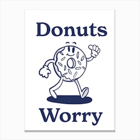 Donuts Worry Canvas Print