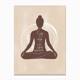 Keep calm and meditate - Relaxation, mindfulness, meditation, serenity, YogaLove, Balance, Mindfulness, Serenity, SelfCare, Tranquility, LotusPose, Wellness, InnerPeace, YogaJourney, Namaste Canvas Print