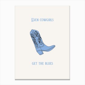 Even Cowgirls Get The Blues Canvas Print