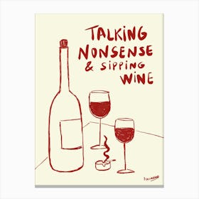 Talking Nonsense And Sipping Wine Canvas Print