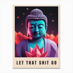 Let That Shit Go Buddha Low Poly (42) Canvas Print