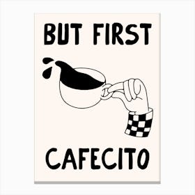 But First Cafecito Art Print Canvas Print