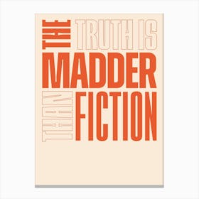 Red Typographic The Truth Is Madder Than Fiction Canvas Print