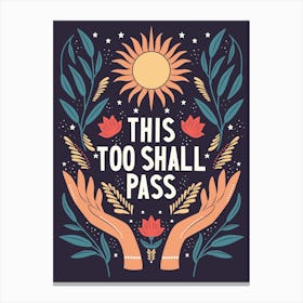 This Too Shall Pass Hand Lettering With Open Hand, Florals And Sun, On Deep Purple Canvas Print