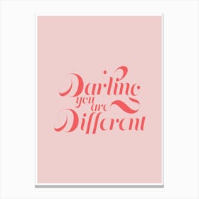 Darling You Are Different Pink And Red Canvas Print