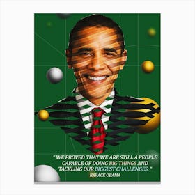 Quote In Ribbon Famous People Barack Obama ― We Proved That We Are Still A People Capable Of Doing Big Things And Tackling Our Biggest Challenges Canvas Print