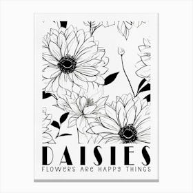 Daisies, Flowers Are Happy Things Canvas Print