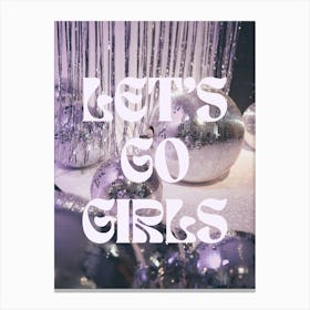 Let’s go girls disco print Canvas Print