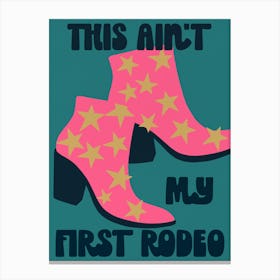 This Ain’t My First Rodeo (blue and pink) Canvas Print