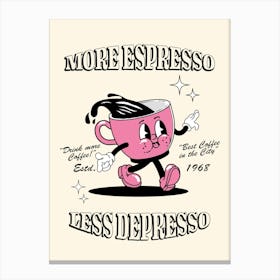 More Espresso Less Depresso Canvas Print