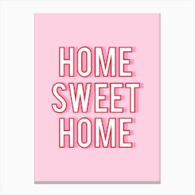 Home Sweet Home Pink and Red Canvas Print