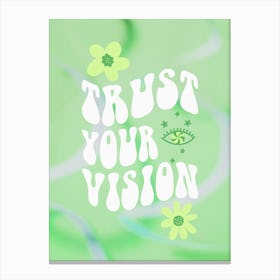 Trust Your Vision Canvas Print