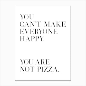 You Cant Make Everyone Happy Pizza (White tone) Canvas Print