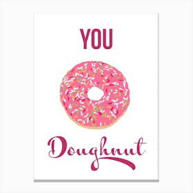 You Doughnut Canvas Print