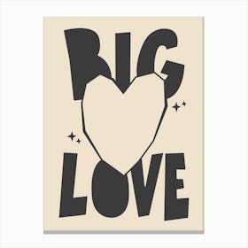 Big Love Canvas Print
