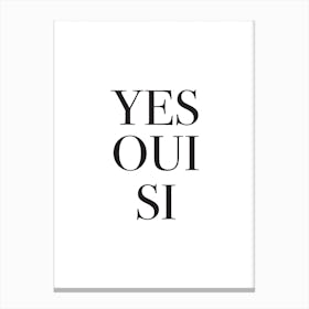 Yes Oui Si Canvas Print