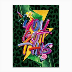 Colourful You Got This Motivational Botanical Art In Green Canvas Print