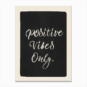 Positive Vibes Only 1 Canvas Print