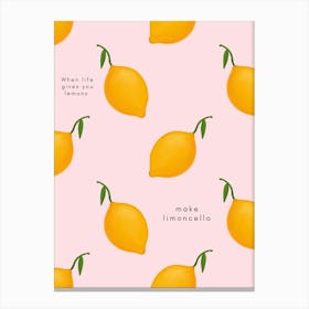 Pink When Life Gives You Lemons Make Limoncello Canvas Print