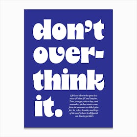 Don't Overthink It - Typography - Motivational - Life Quote - Retro - Minimalist - Art Print - Blue - Poster Canvas Print