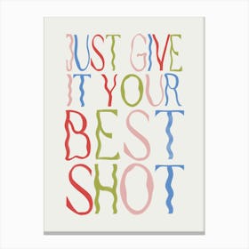 Just Give It Your Best Shot Canvas Print
