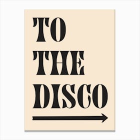 To The Disco- Cream And Black Canvas Print