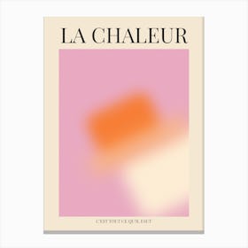 La Chaleur Canvas Print