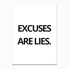 Excuses Are Lies Canvas Print