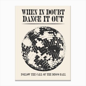 When In Doubt Dance Out Follow The Call Of The Disco Ball Canvas Print