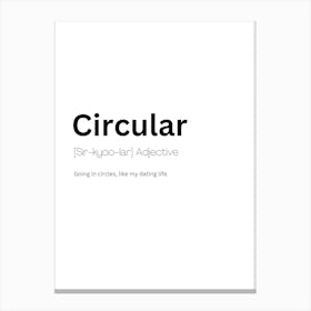 Circular Definition Meaning Canvas Print