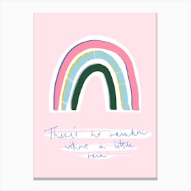 No Rainbow Without Rain Pink Canvas Print
