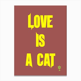 Love Is A Cat Canvas Print