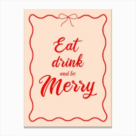 Coquette Eat Drink and Be Merry Canvas Print