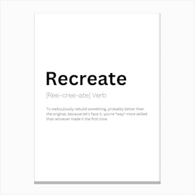 Recreate Definition Meaning Canvas Print