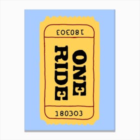 One Ride Ticket Canvas Print