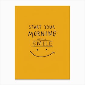 Start Your Morning With A Smile Canvas Print