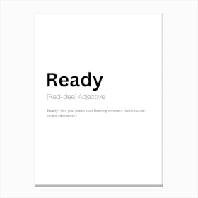 Ready Definition Meaning Canvas Print