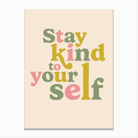 Stay Kind Canvas Print