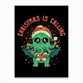 Christmas is Calling - Funny Cute Adorable Christmas Cthulhu Holiday Gift 1 Canvas Print