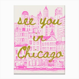 See you in Chicago Canvas Print