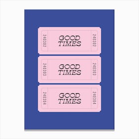Blue And Pink Good Times Retro Ticket Canvas Print