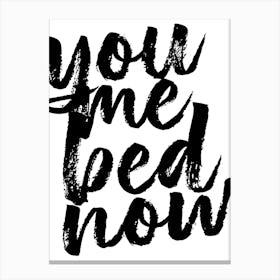 You Me Bed Now Bold Script Canvas Print