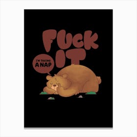 Fuck It Canvas Print