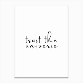 Trust The Universe Minimal Black And White Typography Canvas Print