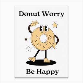 Donut Worry Be Happy Canvas Print