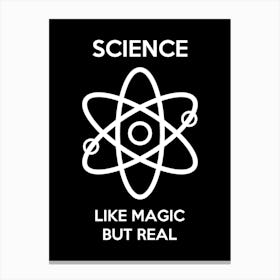 Science - Like Magic But Real Canvas Print