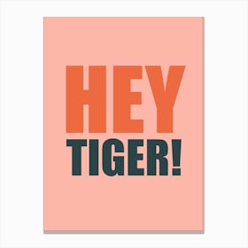 Hey Tiger Pinkie Canvas Print